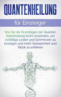 Quantenheilung für Einsteiger - Clemens Neumann - E-Book
