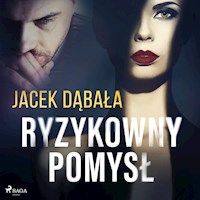 Ryzykowny pomysł - Jacek Dąbała - Hörbuch