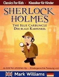 Sherlock Holmes re-told for children / KIndergerechte Fassung The Blue Carbuncle / Der blaue Karfunkel  - Mark Williams - E-Book
