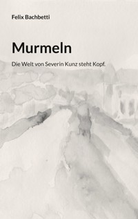 Murmeln - Felix Bachbetti - E-Book