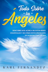 Todo Sobre los Ángeles - Karl Fernandez - E-Book