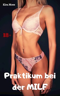 Praktikum bei der MILF - Kira Moes - E-Book