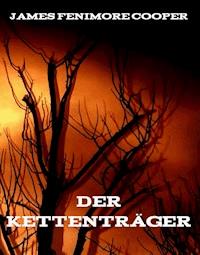 Der Kettenträger - James Fenimore Cooper - E-Book