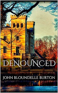 Denounced - John Bloundelle-burton - E-Book