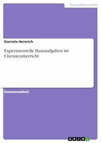 Experimentelle Hausaufgaben im Chemieunterricht - Daniela Heinrich - E-Book
