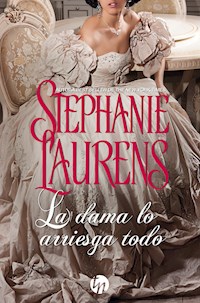 La dama lo arriesga todo - Stephanie Laurens - E-Book