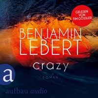 Crazy (Ungekürzt) - Benjamin Lebert - Hörbuch
