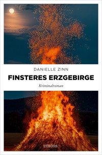 Finsteres Erzgebirge - Danielle Zinn - E-Book