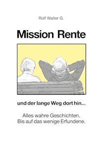 Mission Rente - Rolf Walter G. - E-Book