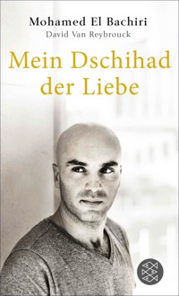 Mein Dschihad der Liebe - Mohamed El Bachiri - E-Book