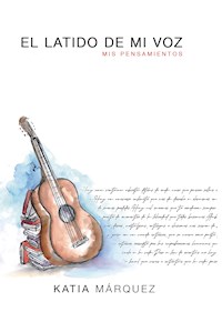 El latido de mi voz - Katia Márquez - E-Book