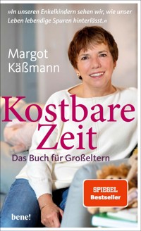 Kostbare Zeit – Das Buch für Großeltern - Margot Käßmann - E-Book