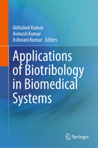 Applications of Biotribology in Biomedical Systems - - E-Book