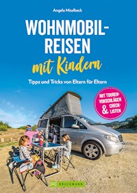 Wohnmobilreisen mit Kindern. Tipps und Tricks von Eltern für Eltern. - Angela Misslbeck - E-Book