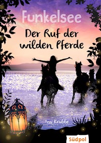 Funkelsee – Der Ruf der wilden Pferde (Band 4) - Ina Krabbe - E-Book