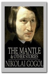 The Mantle, and Other Stories - Nikolai Vasilevich Gogol - E-Book
