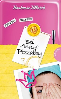 Pepper Sisters 2: Bei Anruf Pizzaboy - Hortense Ullrich - E-Book