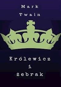 Królewicz i żebrak - Mark twain - E-Book
