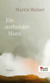 Ein sterbender Mann - Martin Walser - E-Book