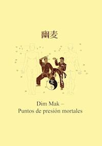 Dim Mak – Puntos de presión mortales - Christian Fruth - E-Book