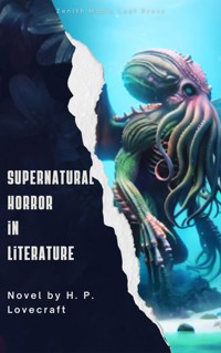 Supernatural Horror in Literature - H. P. Lovecraft - E-Book