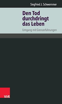Den Tod durchdringt das Leben - Siegfried Schwemmer - E-Book