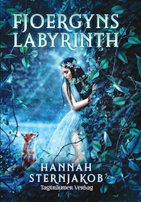 Fjoergyns Labyrinth - Hannah Sternjakob - E-Book