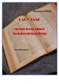 Lady Jane Memoiren einer Meisterdetektivin - Maureen O'Kelly - E-Book