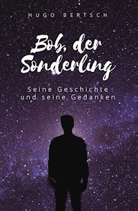 Bob, der Sonderling - Hugo Bertsch - E-Book