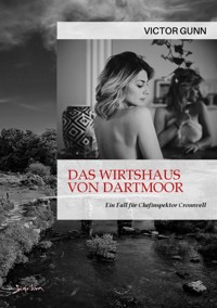 DAS WIRTSHAUS VON DARTMOOR - EIN FALL FÜR CHEFINSPEKTOR CROMWELL - Victor Gunn - E-Book