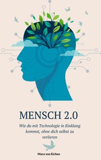 Mensch 2.0 - Mara von Eichen - E-Book