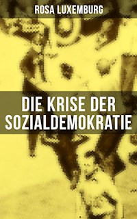 Die Krise der Sozialdemokratie - Rosa Luxemburg - E-Book