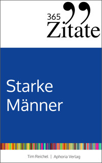 365 Zitate für starke Männer - Tim Reichel - E-Book