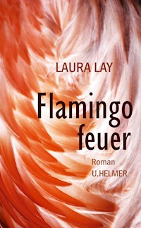 Flamingofeuer - Laura Lay - E-Book