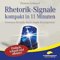 Rhetorik-Signale - kompakt in 11 Minuten - Thomas Schlayer - Hörbuch