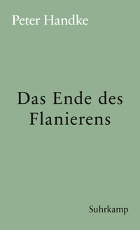 Das Ende des Flanierens - Peter Handke - E-Book