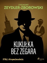 Kukułka bez zegara - Zygmunt Zeydler-Zborowski - E-Book