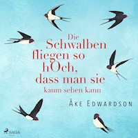 Die Schwalben fliegen so hoch, dass man sie kaum sehen kann - Åke Edwardson - Hörbuch