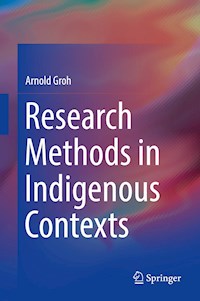 Research Methods in Indigenous Contexts - Arnold Groh - E-Book