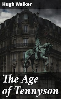 The Age of Tennyson - Hugh Walker - E-Book