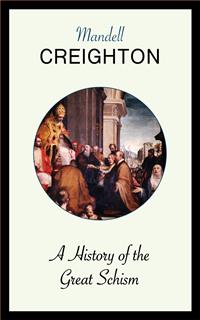 A History of the Great Schism - Mandell Creighton - kostenlos E-Book