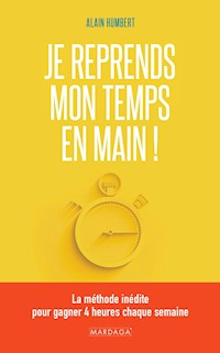 Je reprends mon temps en main ! - Alain Humbert - E-Book