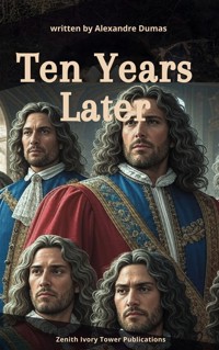 Ten Years Later - Dumas Alexandre - kostenlos E-Book