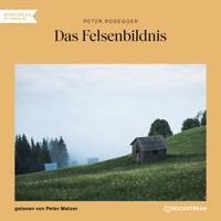Das Felsenbildnis - Peter Rosegger - Hörbuch