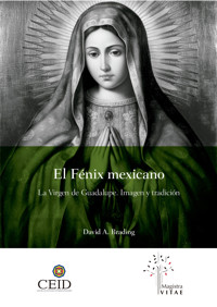 El Fénix mexicano - David Anthony Brading - E-Book