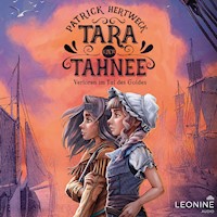 Tara und Tahnee - Verloren im Tal des Goldes - Patrick Hertweck - Hörbuch
