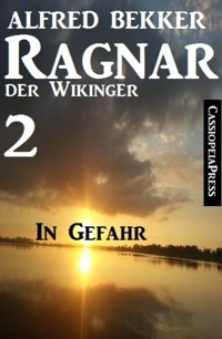 Ragnar der Wikinger 2: In Gefahr - Alfred Bekker - E-Book