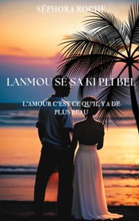 Lanmou sé sa ki pli bel - Séphora Roche - E-Book