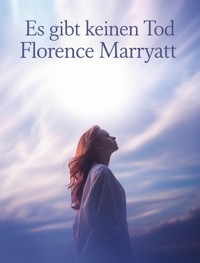 Es gibt keinen Tod (übersetzt) - Florence Marryatt - E-Book