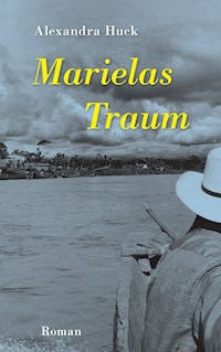 Marielas Traum - Alexandra Huck - E-Book